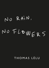 Book Cover for No Rain, No Flowers by Thomas Lélu