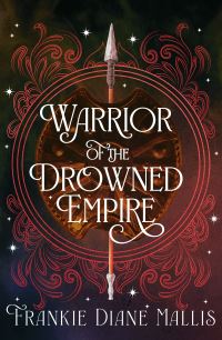 Book Cover for Warrior of the Drowned Empire by Frankie Diane Mallis