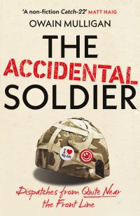 Book Cover for The Accidental Soldier by Owain Mulligan