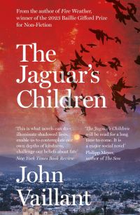 Book Cover for The Jaguar's Children by John Vaillant