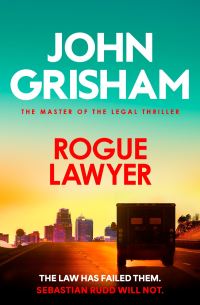 Book Cover for Rogue Lawyer by John Grisham