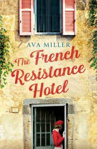Book Cover for The French Resistance Hotel by Ava Miller