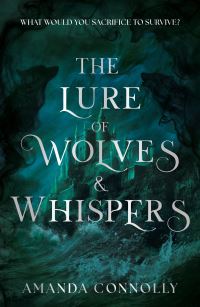 Book Cover for The Lure of Wolves and Whispers by Amanda Connolly