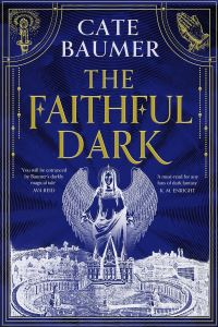 Book Cover for The Faithful Dark by Cate Baumer