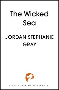 Book Cover for The Wicked Sea by Jordan Stephanie Gray