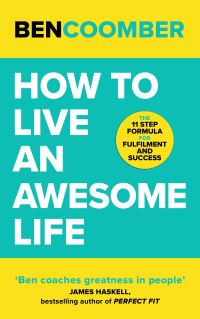 Book Cover for How to Live an Awesome Life by Ben Coomber