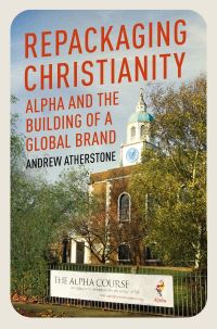Book Cover for Repackaging Christianity by Andrew Atherstone