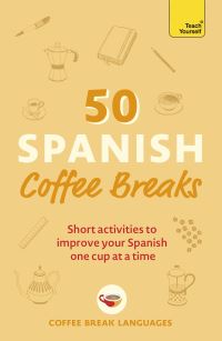 Book Cover for 50 Spanish Coffee Breaks by 