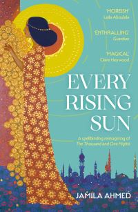 Book Cover for Every Rising Sun by Jamila Ahmed