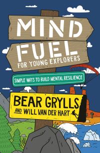 Book Cover for Mind Fuel for Young Explorers by Bear Grylls, Will Van Der Hart