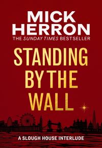 Book Cover for Standing by the Wall by Mick Herron