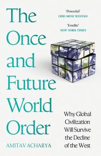 Book Cover for The Once and Future World Order by Amitav Acharya