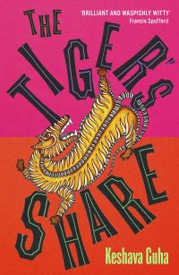 Book Cover for The Tiger's Share by Keshava Guha