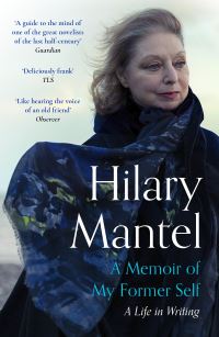 Book Cover for A Memoir of My Former Self by Hilary Mantel