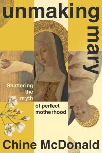 Book Cover for Unmaking Mary by Chine McDonald