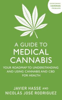 Book Cover for A Guide to Medical Cannabis by Javier Hasse, Nicolás Jose Rodriguez