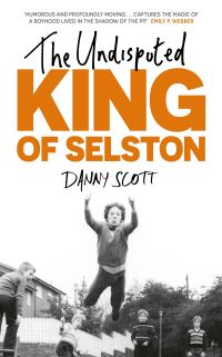 Book Cover for The Undisputed King of Selston by Danny Scott