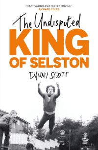 Book Cover for The Undisputed King of Selston by Danny Scott
