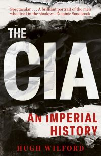 Book Cover for The CIA by Hugh Wilford