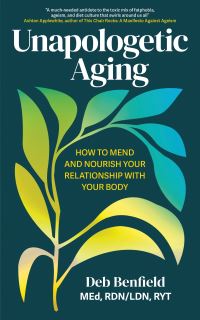 Book Cover for Unapologetic Aging by Debra Benfield