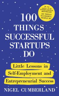 Book Cover for 100 Things Successful Startups Do by Nigel Cumberland