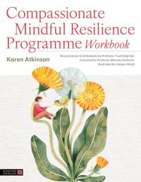 Book Cover for Compassionate Mindful Resilience Programme Workbook by Karen Atkinson, Trudi Edginton