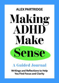 Book Cover for Making ADHA Make Sense by Alex Partridge