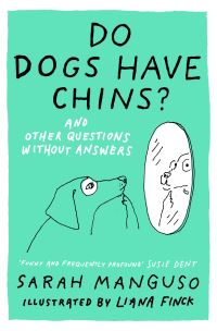 Book Cover for Do Dogs Have Chins? And Other Questions Without Answers by Sarah Manguso
