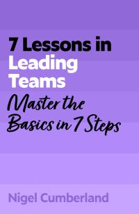 Book Cover for 7 Lessons in Leading Teams by Nigel Cumberland
