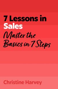 Book Cover for 7 Lessons in Sales by Christine Harvey