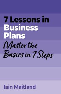 Book Cover for 7 Lessons in Business Plans by Iain Maitland