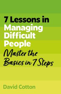 Book Cover for 7 Lessons in Managing Difficult People by David Cotton