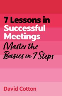Book Cover for 7 Lessons in Successful Meetings by David Cotton