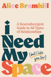 Book Cover for I Need My Space (But I Like You Too!) by Alice Bramhill