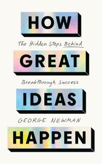 Book Cover for How Great Ideas Happen by George Newman