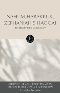 Book Cover for Nahum, Habakkuk, Zephaniah & Haggai by Christopher David Edward Moll, Rohintan Keki Mody, Thomas D Petter, Taylor Turkington