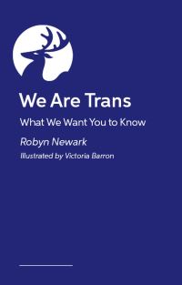 Book Cover for We Are Trans by Robyn Newark