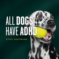 Book Cover for All Dogs Have ADHD by Kathy Hoopmann