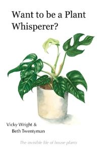 Book Cover for Want to Be a Plant Whisperer by Vicky Wright