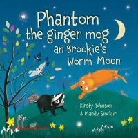 Book Cover for Phantom the Ginger Mog an Brockie's Worm Moon by Kirsty Johnson
