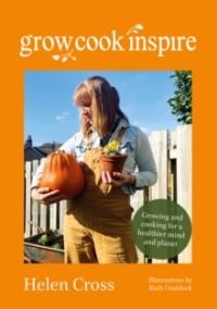 Book Cover for Grow, Cook, Inspire by Helen Cross