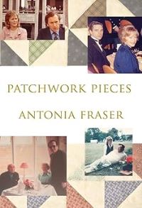 Book Cover for Patchwork Pieces by Antonia Fraser