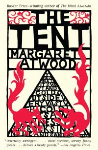 Book Cover for The Tent by Margaret Atwood