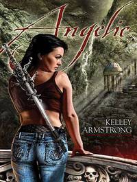 Book Cover for Angelic by Kelley Armstrong