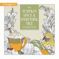 Book Cover for Pumpkin Spice and Everything Nice Coloring Book by Thomas Nelson