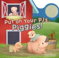 Book Cover for Put on Your PJs, Piggies! by Sydney Hanson
