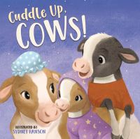 Book Cover for Cuddle Up, Cows! by Sydney Hanson