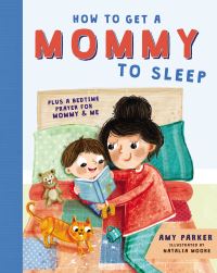 Book Cover for How to Get a Mommy to Sleep by Amy Parker