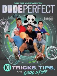 Book Cover for Dude Perfect 101 Tricks, Tips, and Cool Stuff by Dude Perfect Group, Travis Thrasher