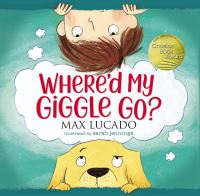 Book Cover for Where'd My Giggle Go? by Max Lucado